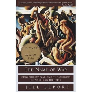 The Name of War: King Philip's War and the Origins of American Identity -- Jill
